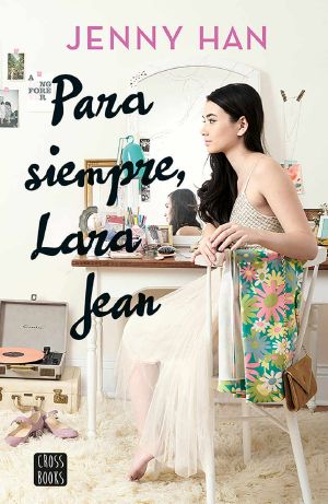 [To All the Boys I've Loved Before 03] • Para siempre Lara Jean